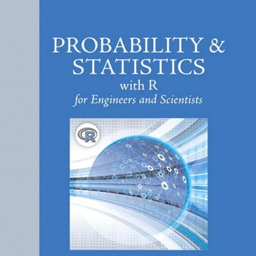 Probability & Statistics for Engineers and Scientists with R by Michael Akritas