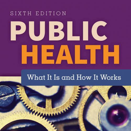 Public Health What It Is and How It Works 6th Edition