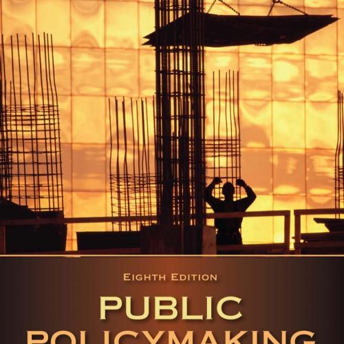 Public Policymaking, 8th Edition by James E. Anderson