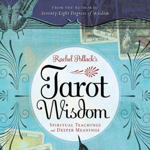 Rachel Pollack's Tarot Wisdom Spiritual Teachings and Deeper Meanings by Rachel Pollack - Pollack, Rachel