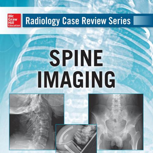Radiology Case Review Series Spine Imaging