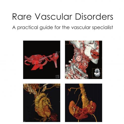 Rare Vascular Disorders A practical guide for the vascular specialist