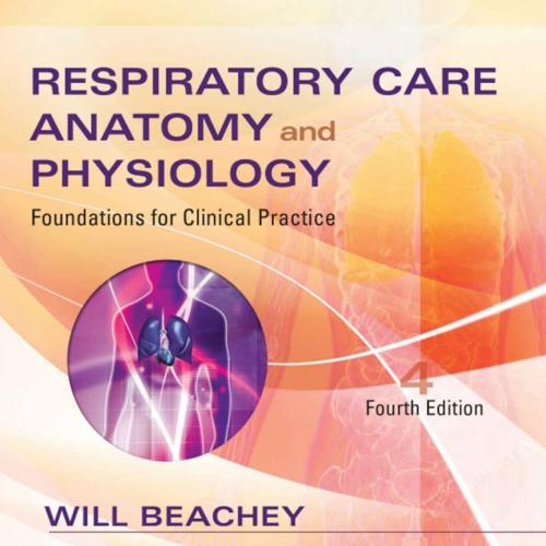 Respiratory Care Anatomy and Physiology Foundations for Clinical Practice 4th