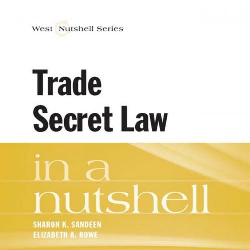 Sandeen and Rowe's Trade Secret Law in a Nutshell