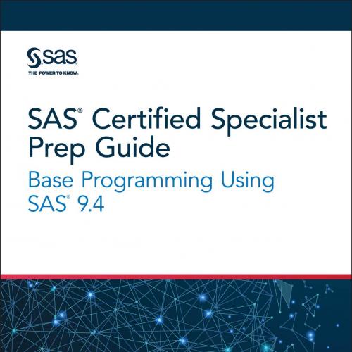 SAS(r) Certified Specialist Prep Guide_ Base Programming Using SAS(r) 9.4