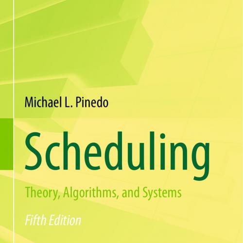 Scheduling Theory Algorithms and Systems 5th Edition Michael L. Pinedo-未知-