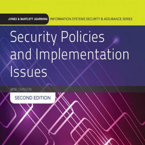 Security Policies and Implementation Issues (Jones & Bartlett Learning Information Systems Security & Assurance) 2nd - Johnson