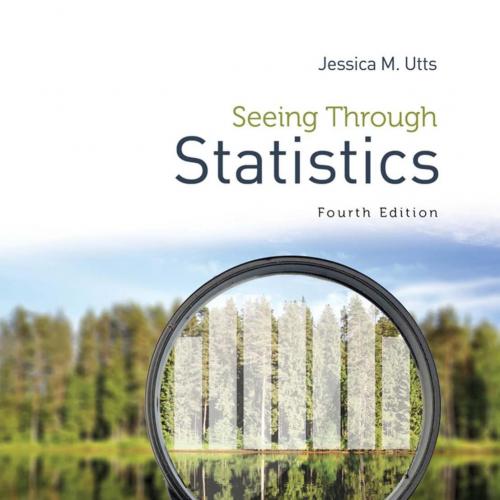 Seeing Through Statistics 4th Edition by Jessica M. Utts
