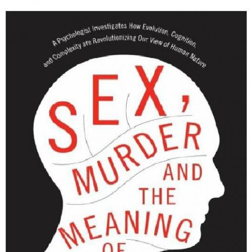 Sex, murder, and the meaning of life