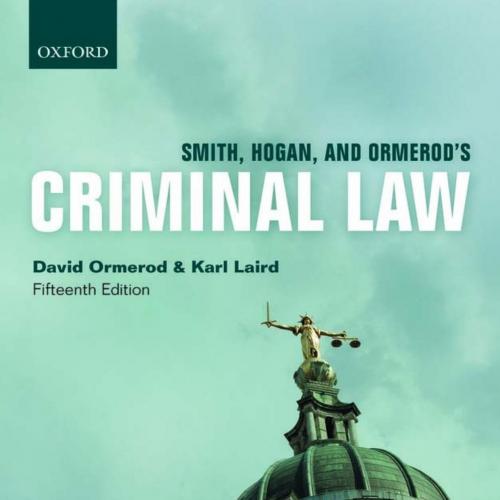 Smith, Hogan, & Ormerod’s Criminal Law - David Ormerod & Karl Laird