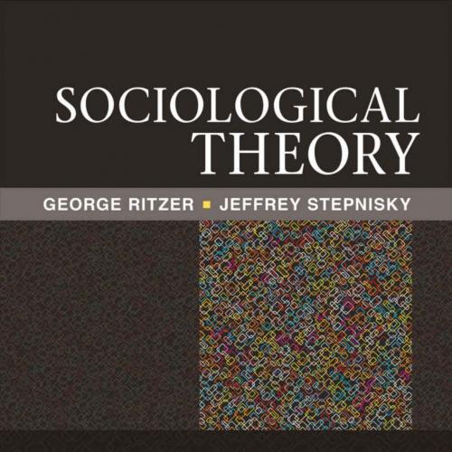 Sociological Theory, 10th edition by George Ritzer