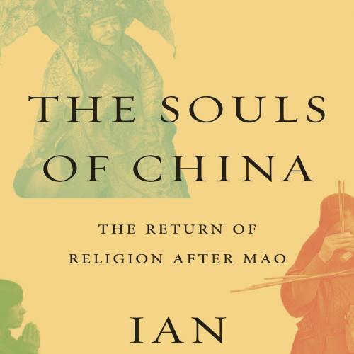 Souls of China The Return of Religion After Mao, The