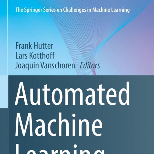 Springer Automated Machine Learning Methods Systems Challenges - Wei Zhi