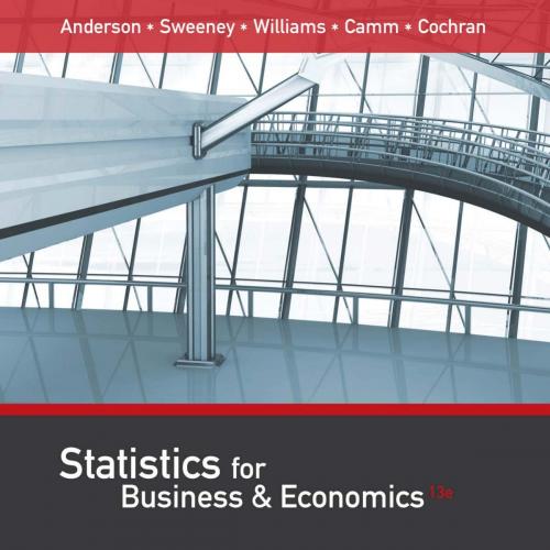 Statistics for Business and Economics 13th Edition by David R. Anderson