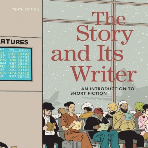 Story and Its Writer An Introduction to Short Fiction 10, The