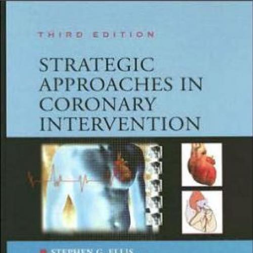 Strategic Approaches in Coronary Intervention 3rd Edition - Wei Zhi