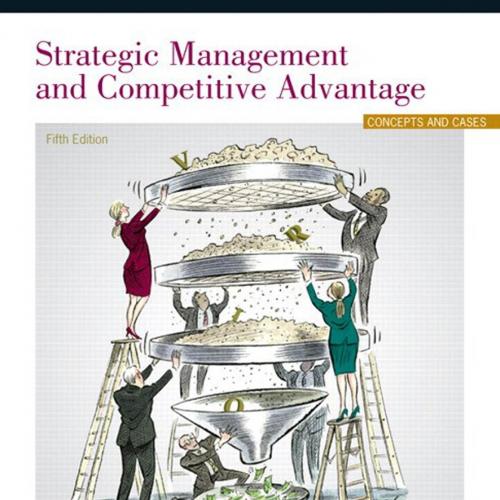 Strategic Management and Competitive Advantage Concepts and Cases 5th Edition by Jay B. Barney