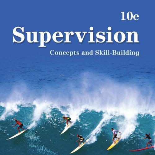 Supervision Concepts and Skill-Building 10th Edition- Samuel Certo - Samuel C. Certo
