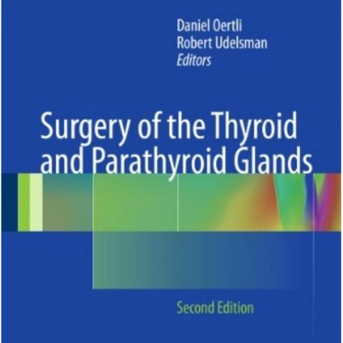 Surgery of the Thyroid and Parathyroid Glands, 2nd Edition by Daniel Oertli and Robert Udelsman - Wei Zhi