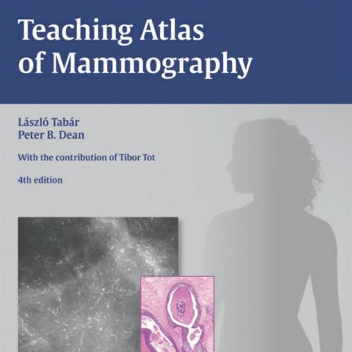 Teaching Atlas of Mammography, 4th Edition - Tabar, Laszlo.,Tot, Tibor.,Dean, Peter B_