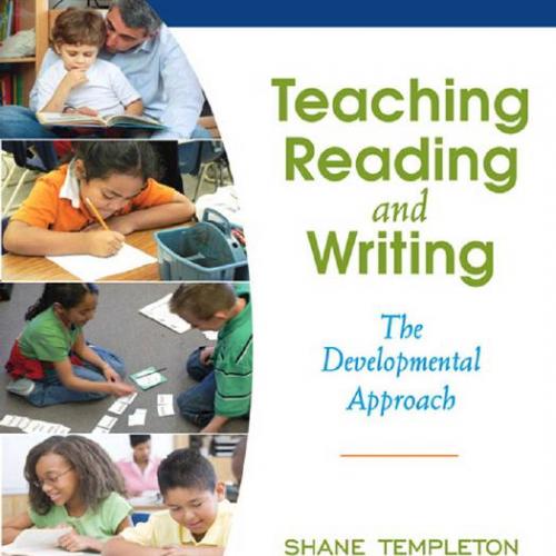 Teaching Reading and Writing The Developmental Approach 1st Edition, - Shane Templeton - Shane Templeton