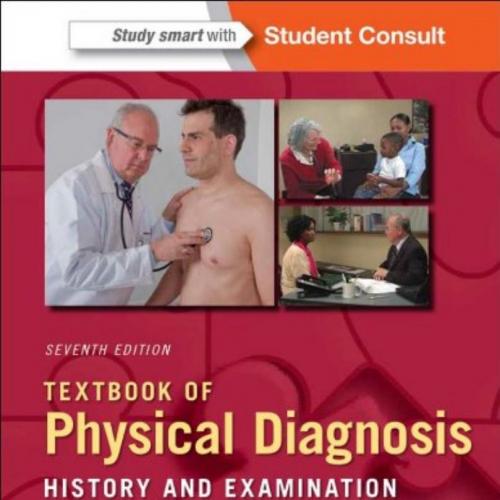 Textbook of Physical Diagnosis-History and Examination, 7th __