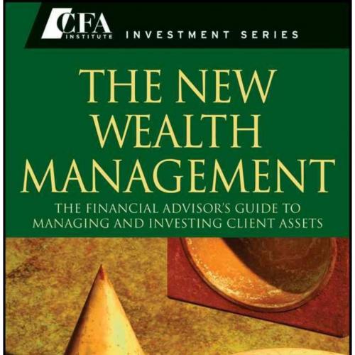 The_New_Wealth_Management_The_Financial_Advisors_Guide_to_M