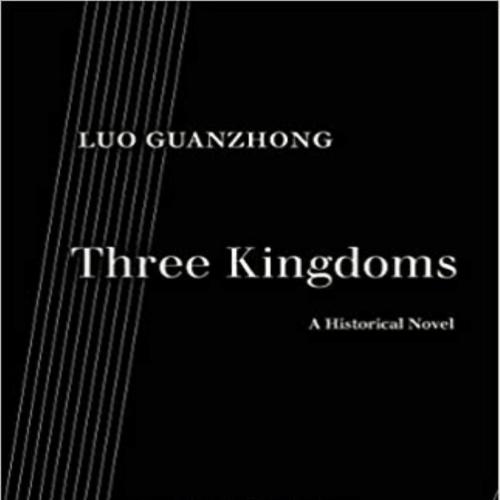 Three Kingdoms A Historical Novel 1st Edition by Guanzhong Luo - Luo, Guanzhong