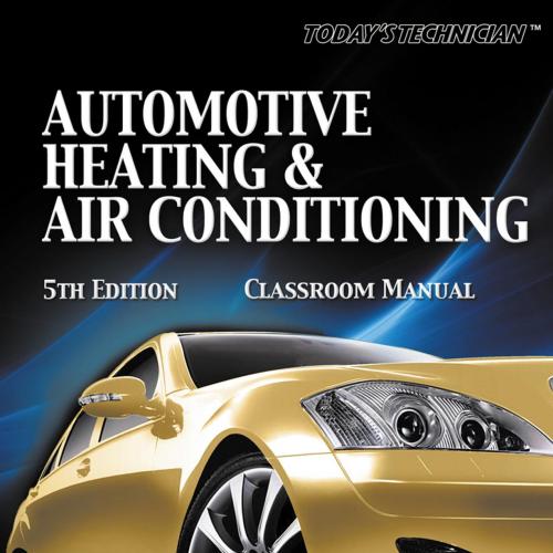 Today's Technician_ Automotive Heating & Air Conditioning, 5th ed. - Wei Zhi