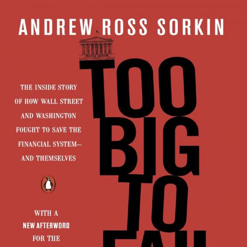 Too Big to Fail - Sorkin, Andrew Ross_
