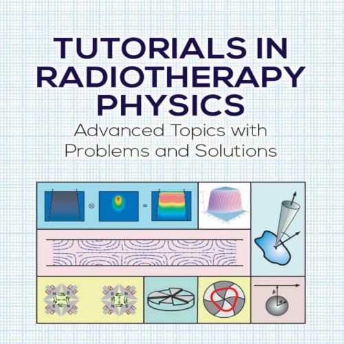 Tutorials in Radiotherapy Physics Advanced Topics with Problems and Solutions