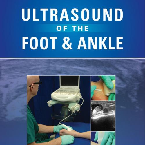 Ultrasound of the Foot and Ankle Diagnostic and Interventional Applications