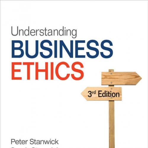 Understanding Business Ethics 3rd Third Edition by Peter A. Stanwick - Peter A. Stanwick & Sarah D. Stanwick