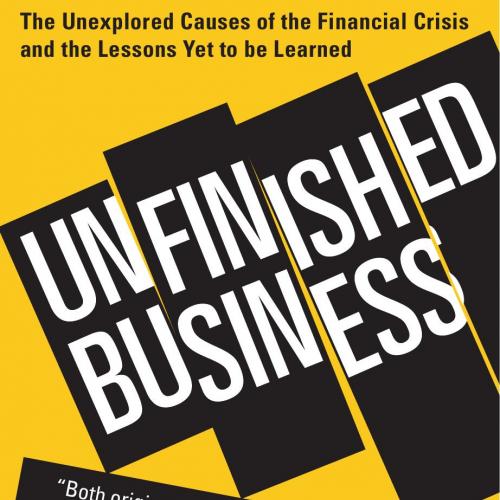 Unfinished Business_ The Unexplored Causes of the Financial Crisis and the Lessons Yet to be Learned - ids