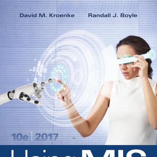 Using MIS 10th Edition by David M. Kroenke - David M. Kroenke & Randall J. Boyle