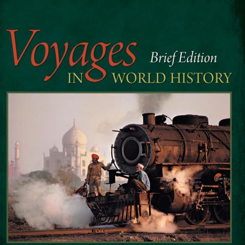 Voyages in World History, Brief 2nd Edition, - Valerie Hansen & Kenneth R. Curtis - Valerie Hansen & Kenneth R. Curtis
