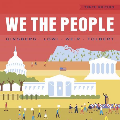We the People (Full Tenth Edition) 10th 10rd 10e Ginsberg-Benjamin Ginsberg & Theodore J. Lowi & Margaret Weir & Caroline J. Tolbert