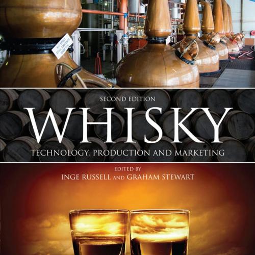 Whisky Second Edition Technology Production and Marketing - Inge Russell,Graham Stewart