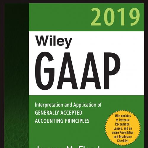 WILEY GAAP 2019_ Interpretation and Application of Generally Accepted Accounting Principles - Joanne M. Flood