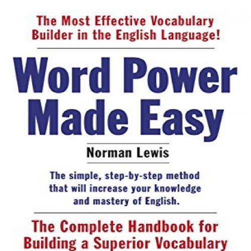 Word Power Made Easy The Complete Handbook for Building a Superior Vocabulary - Norman Lewis