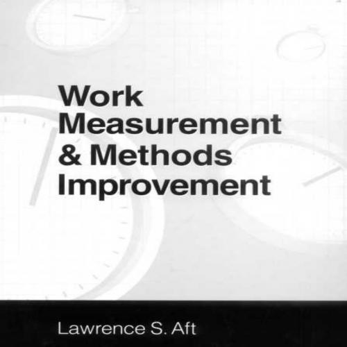 Work Measurement and Methods Improvement 1st - Lawrence S. Aft - Lawrence S. Aft