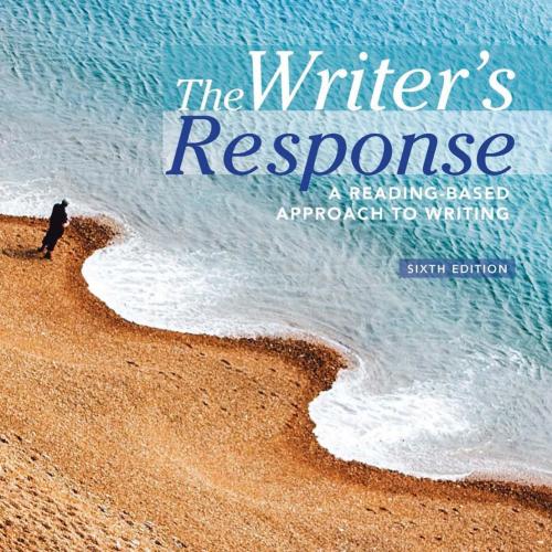 Writer's Response Reading-Based Approach To Writing, 6th ed_