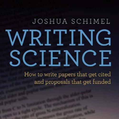 Writing Science How to Write Papers That Get Cited and