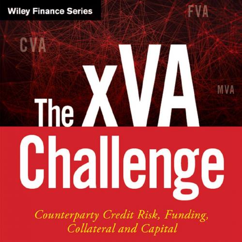 xVA Challenge Counterparty Credit Risk Funding Collateral and Capital .9781119109419, The - Wei Zhi