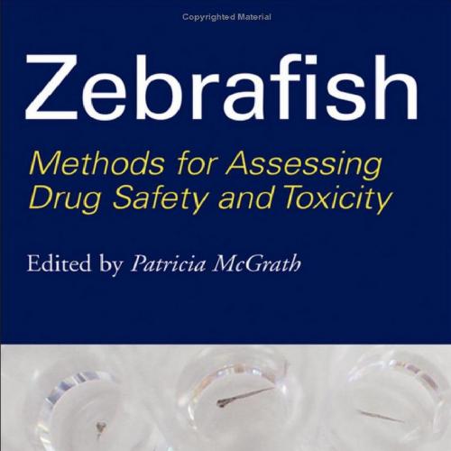 Zebrafish Methods for Assessing Drug Safety and Toxicity - Wei Zhi