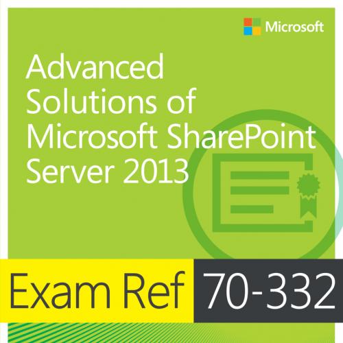Advanced Solutions of Microsoft SharePoint Server 2013