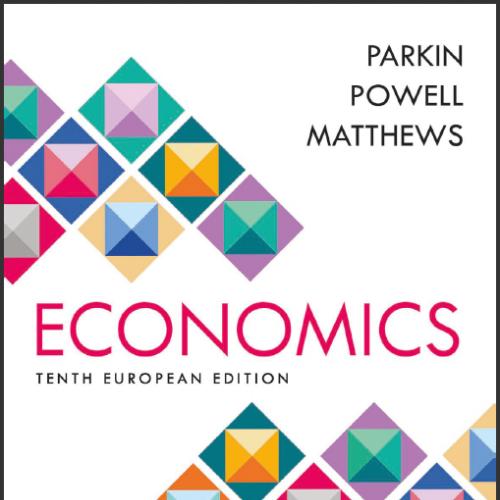 (IM)Economics European 10th Edition Michael Parkin.zip