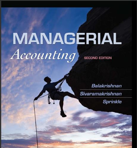 (Solution Manual)Managerial Accounting 2nd Edition by Balakrishnan.zip