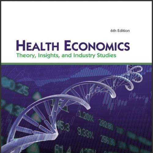 (TB)Health Economics Theory, Insights, and Industry Studies, 6th Edition.zip