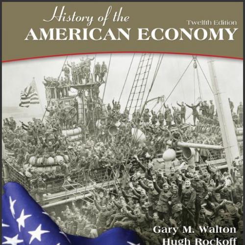 (TB)History of the American Economy 12th Edition by Gary M. Walton.zip